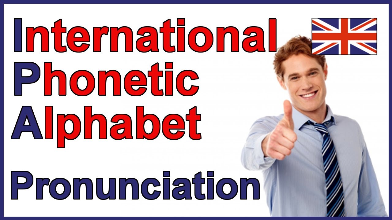 International Phonetic Alphabet (IPA) | English Pronunciation